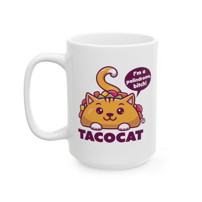 Load image into Gallery viewer, Tacocat I'm a Palindrome Bitch Mug
