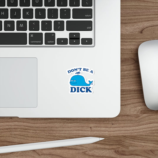 Don't Be A Dick Funny Whale Sticker for Your Laptop