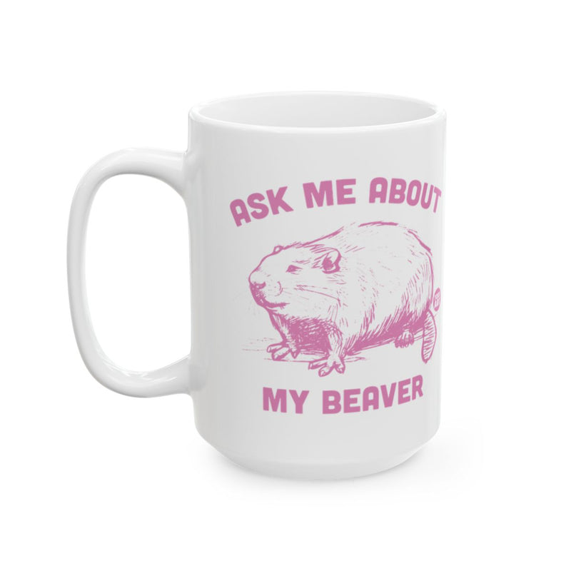 Load image into Gallery viewer, Ask Me About My Beaver Pink Print Mug
