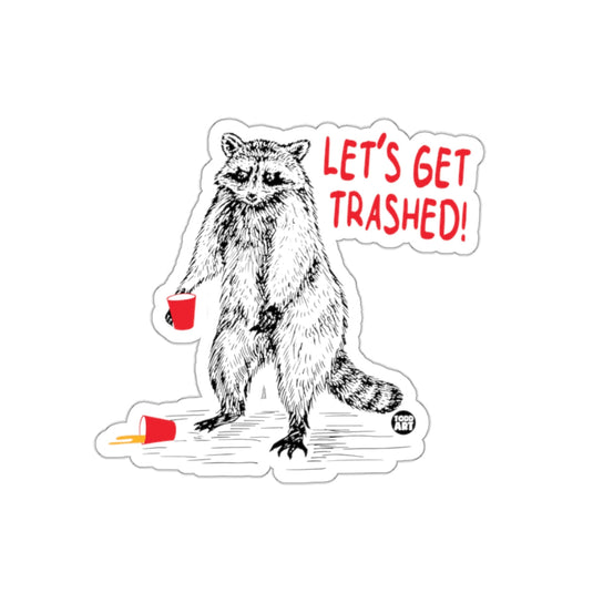 Raccoon with Drink Lets Get Trashed Fun Animal sticker