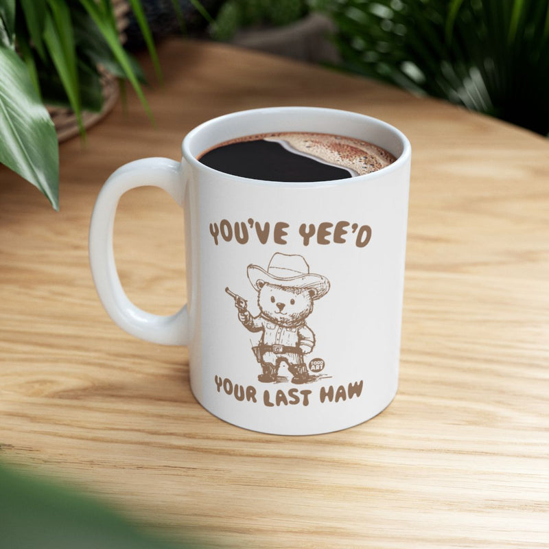 Load image into Gallery viewer, You've Yee'd Your Last Haw Cowboy Mug
