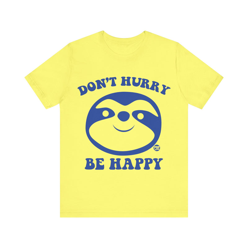 Load image into Gallery viewer, Don&#39;t Hurry Be Happy Sloth Unisex Tee
