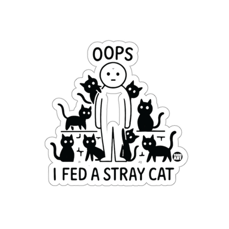 Load image into Gallery viewer, Oops I Fed A Stray Cat Design Sticker for Cat Lovers
