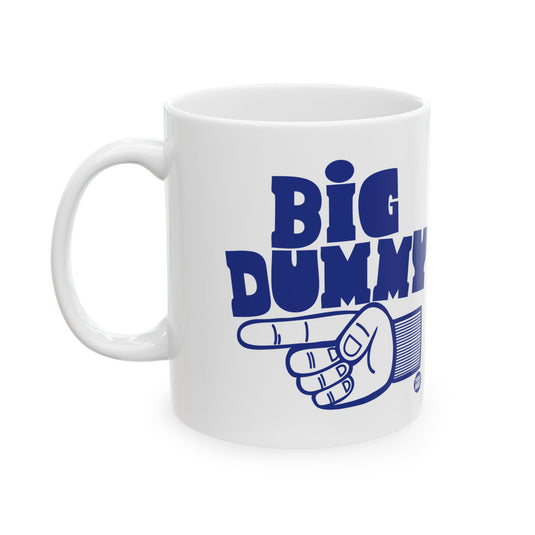 Big Dummy Mug, Funny Dummy Coffee Mug