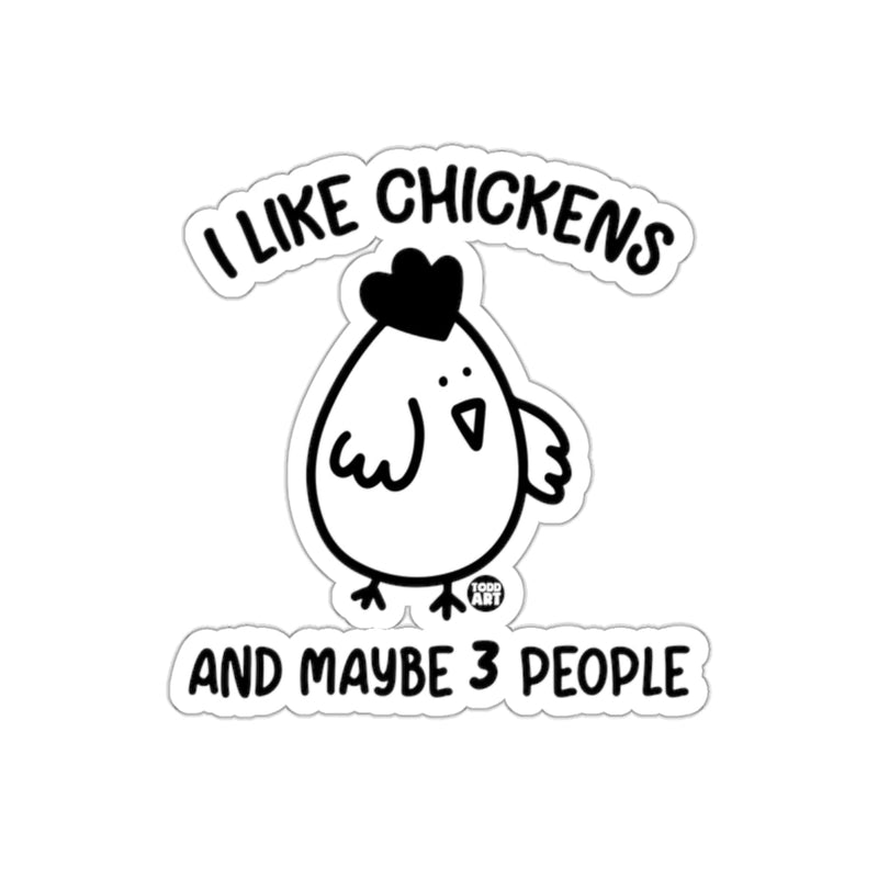 Load image into Gallery viewer, I Like Chickens And Maybe 3 People Sticker Product

