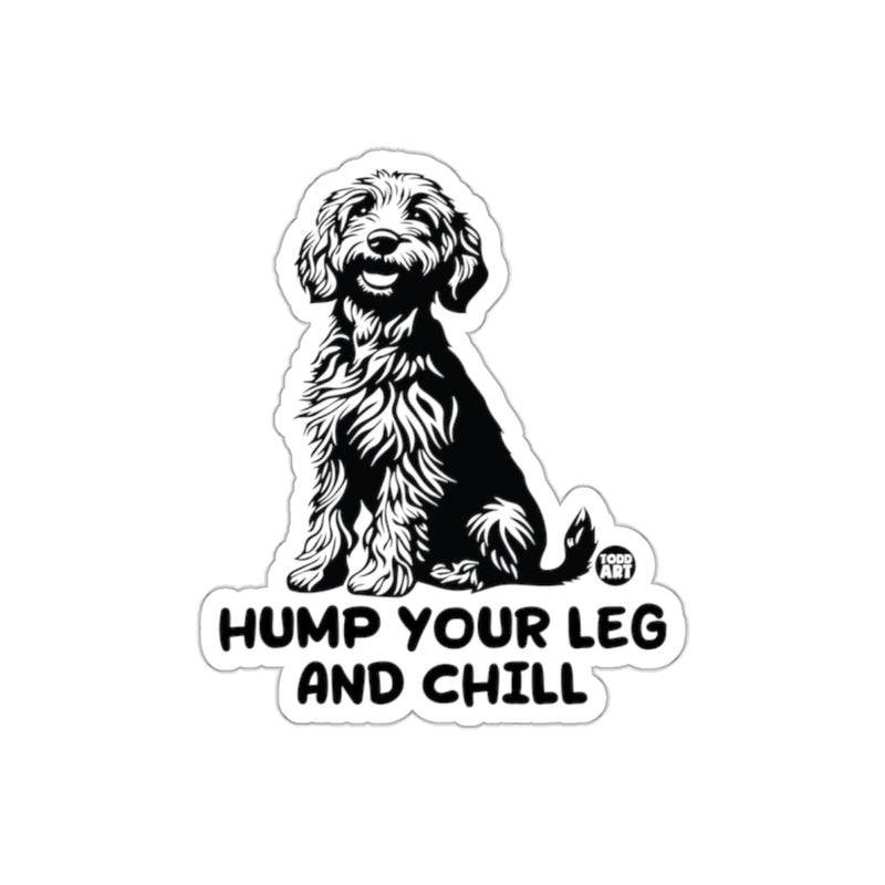 Load image into Gallery viewer, Hump Your Leg and Chill Sticker for Dog Lovers
