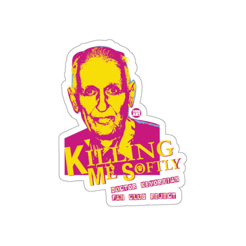 Load image into Gallery viewer, Doctor Kevorkian Killing Me Softly Fan Club Reject sticker
