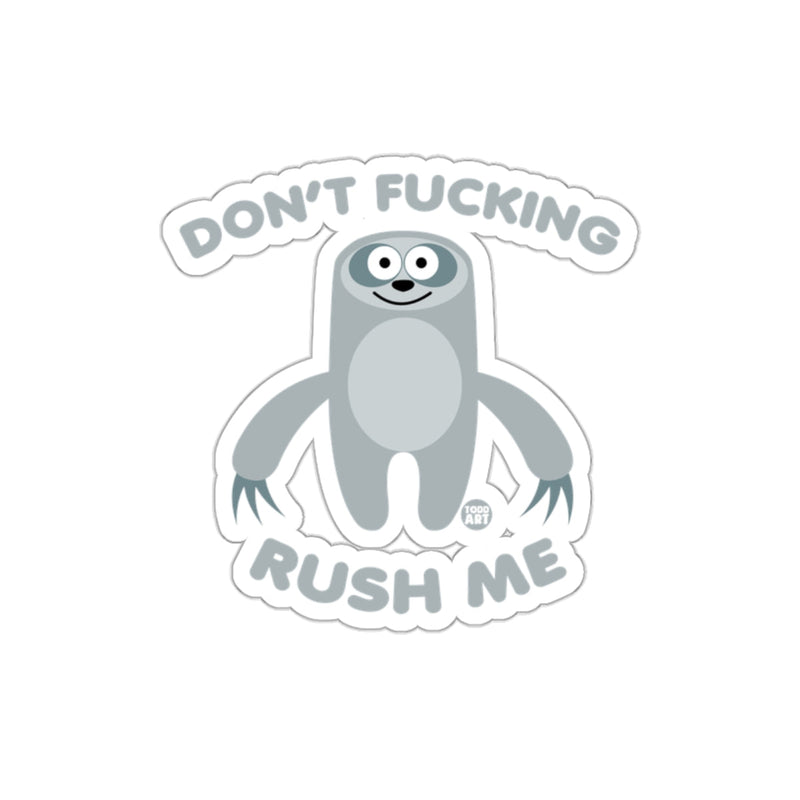 Load image into Gallery viewer, Don't Fucking Rush Me Funny Sloth Illustration sticker

