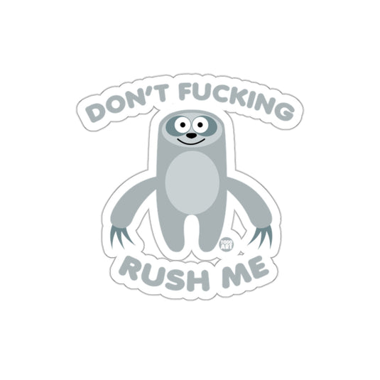 Don't Fucking Rush Me Funny Sloth Illustration sticker
