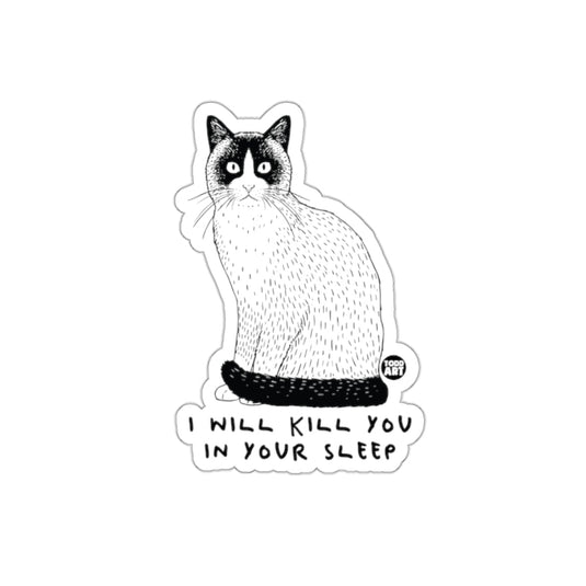 I Will Kill You in Your Sleep Cat Sticker