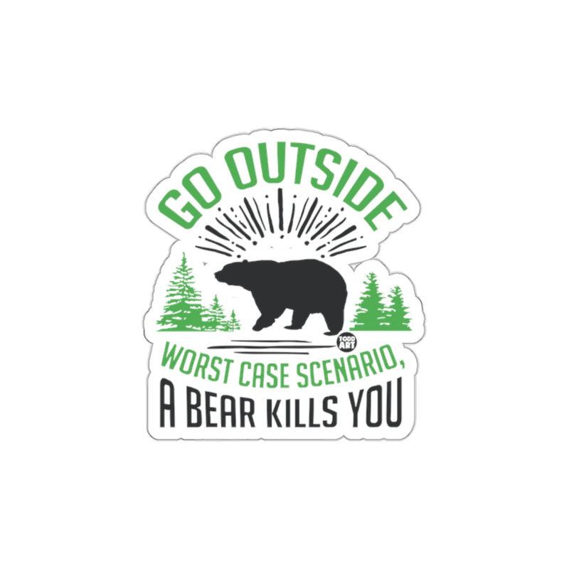 Load image into Gallery viewer, Go Outside Worst Case Scenario A Bear Kills You Sticker
