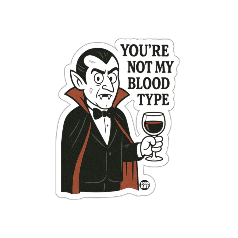 Load image into Gallery viewer, You're Not My Blood Type Vampire Drink Sticker
