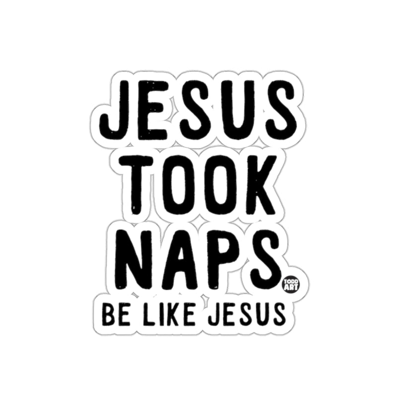Load image into Gallery viewer, JESUS TOOK NAPS BE LIKE JESUS Inspirational Sticker
