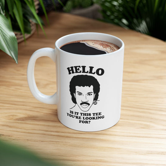 Hello Is It This Tee You're Looking For Mug