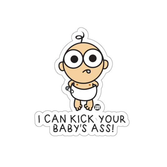 I Can Kick Your Baby's Ass Humorous Sticker