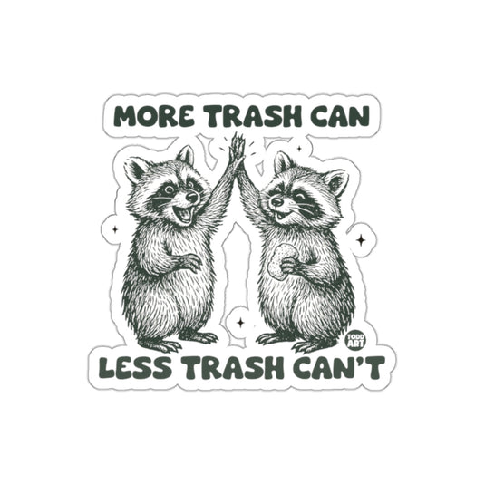 More Trash Can Less Trash Can't Raccoon High Five sticker