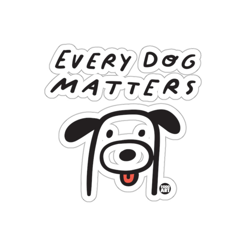 Load image into Gallery viewer, Every Dog Matters Todd Art Sticker for Dog Lovers
