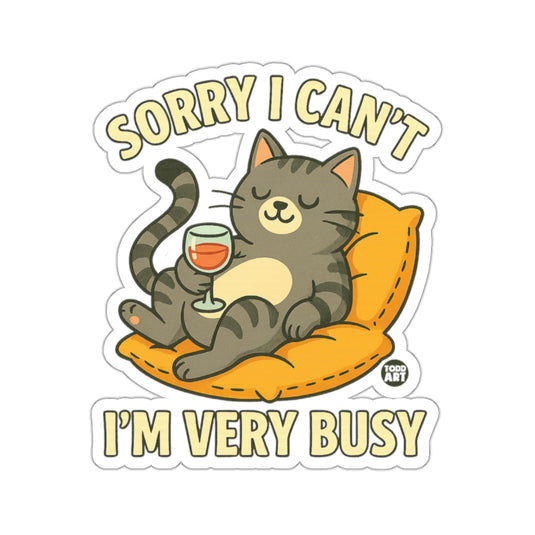 Sorry I Can't I'm Very Busy Relaxing Cat 