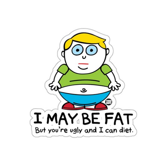 Funny Cartoon I May Be Fat Sticker For Humor Lovers