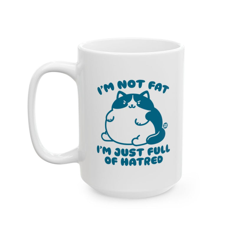 Load image into Gallery viewer, I'm Not Fat Just Full of Hatred Cat Mug product
