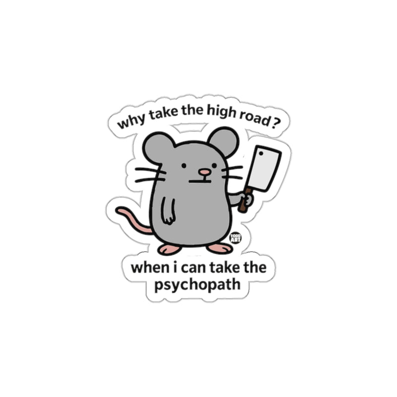 Load image into Gallery viewer, Why Take the High Road Mouse Sticker
