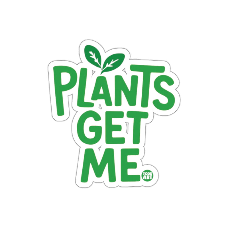 Load image into Gallery viewer, Plants Get Me Graphic Design Green Bold Lettering sticker
