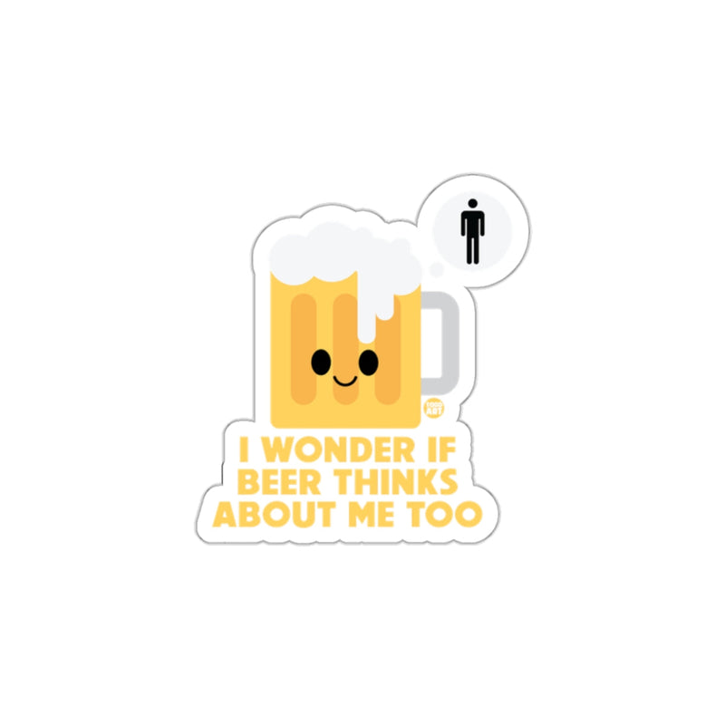 Load image into Gallery viewer, I Wonder If Beer Thinks About Me Too sticker
