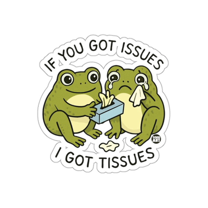 Load image into Gallery viewer, If You Got Issues I Got Tissues Frog Sticker
