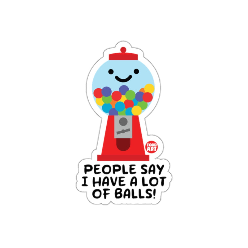 Load image into Gallery viewer, People Say I Have A Lot of Balls Sticker
