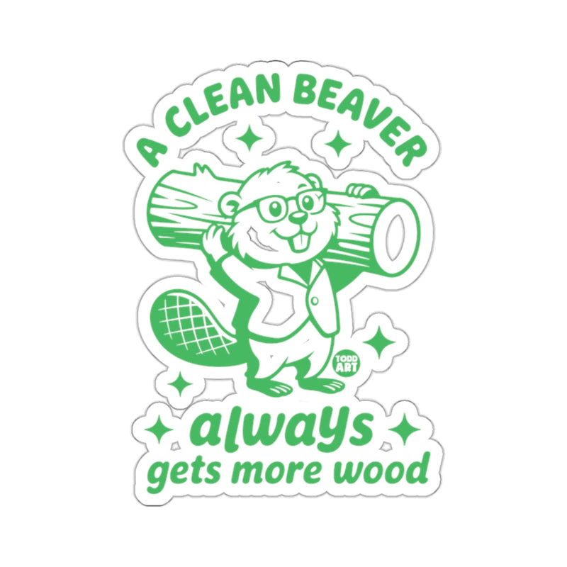 Load image into Gallery viewer, A Clean Beaver Always Gets More Wood 
