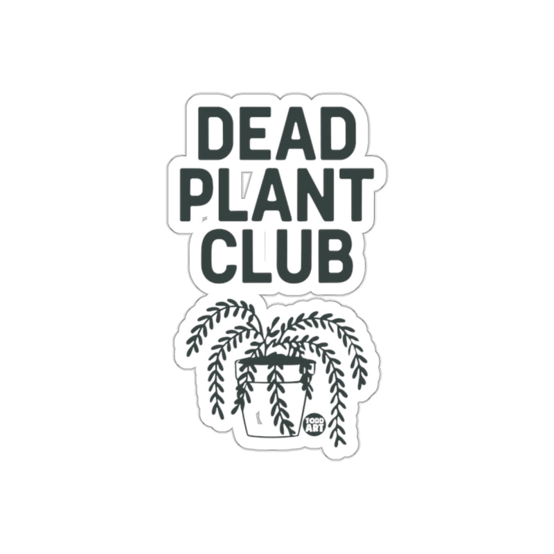 Load image into Gallery viewer, Dead Plant Club Typography Art With Plant Illustration sticker
