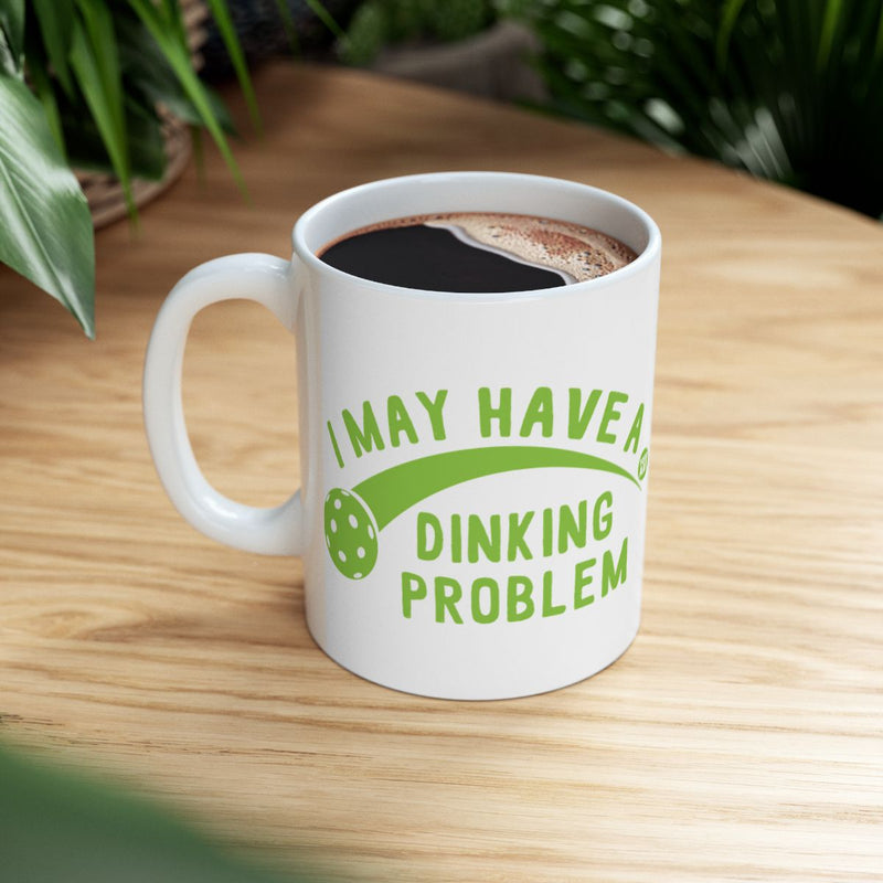 Load image into Gallery viewer, I May Have A Dinking Problem Funny Coffee Mug
