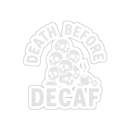 Death Before Decaf Sticker Product