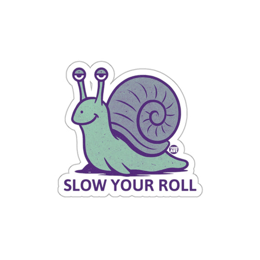 Slow Your Roll Snail Design Sticker