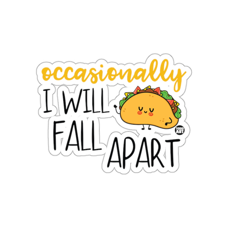 Load image into Gallery viewer, Occasionally I Will Fall Apart Cute Taco Sticker
