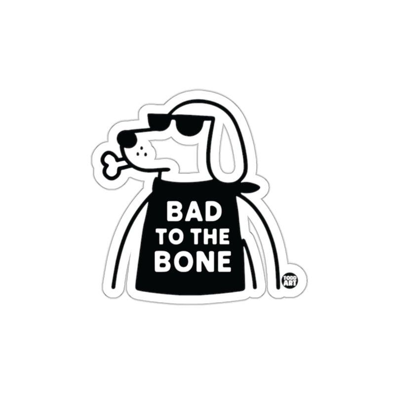Load image into Gallery viewer, Bad to the Bone Funny Dog Sticker Decal
