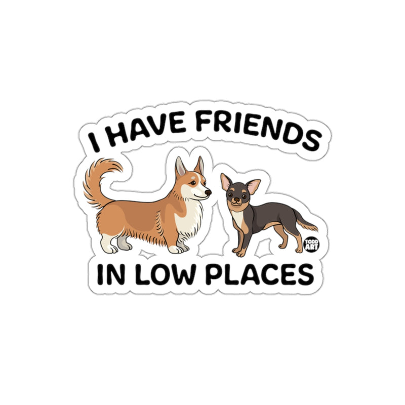 Load image into Gallery viewer, I Have Friends In Low Places Dogs Sticker
