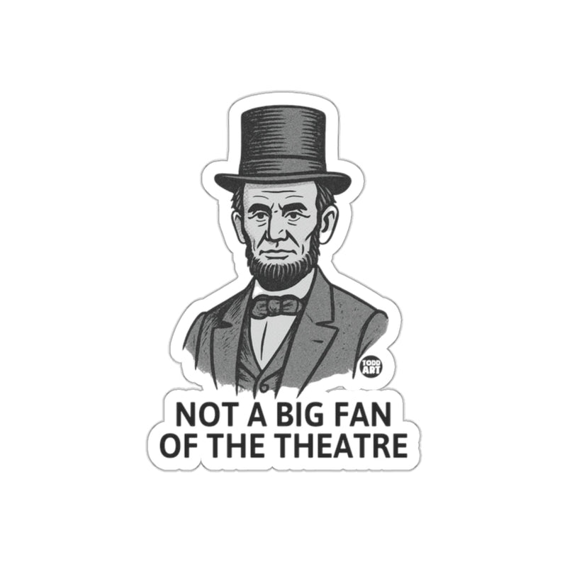 Load image into Gallery viewer, Not A Big Fan Of The Theatre Funny Sticker
