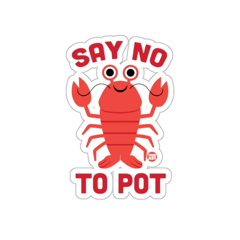 Load image into Gallery viewer, Say No To Pot Cute Lobster sticker product
