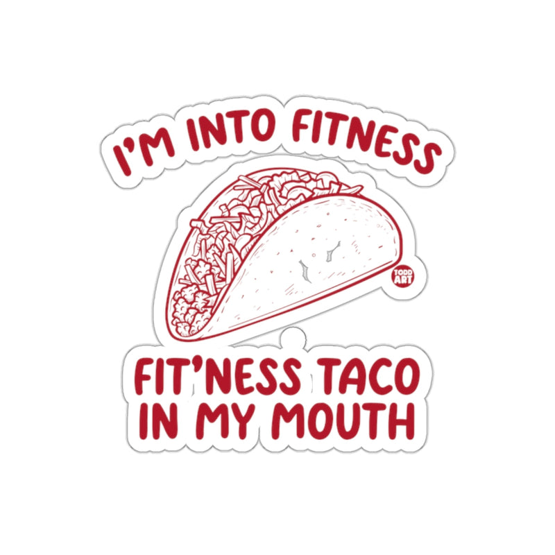 Load image into Gallery viewer, I'm Into Fitness Fit'ness Taco In My Mouth Sticker

