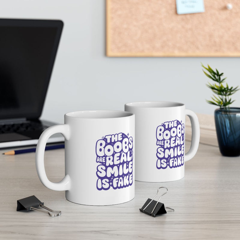 Load image into Gallery viewer, The Boobs Are Real Smile Is Fake Coffee Mug
