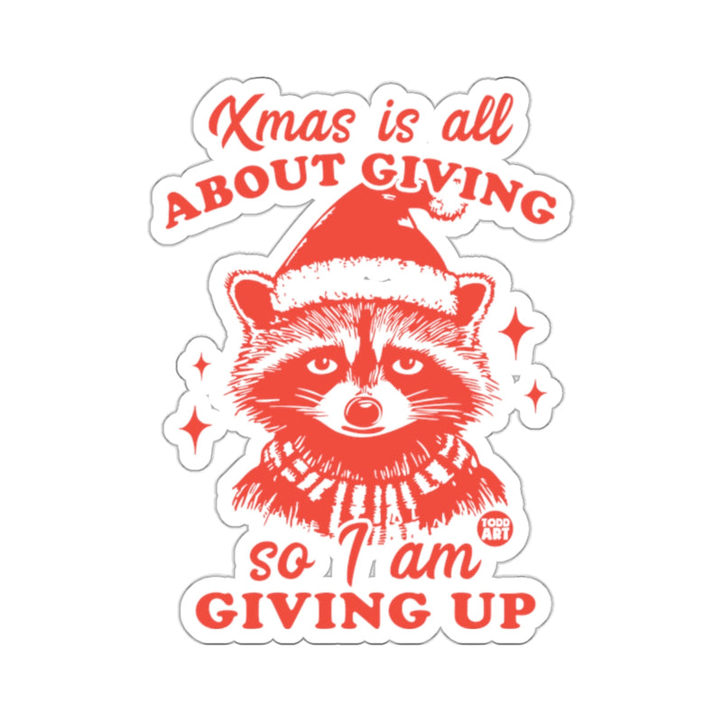 Load image into Gallery viewer, Xmas is all ABOUT GIVING so I am GIVING UP Raccoon 
