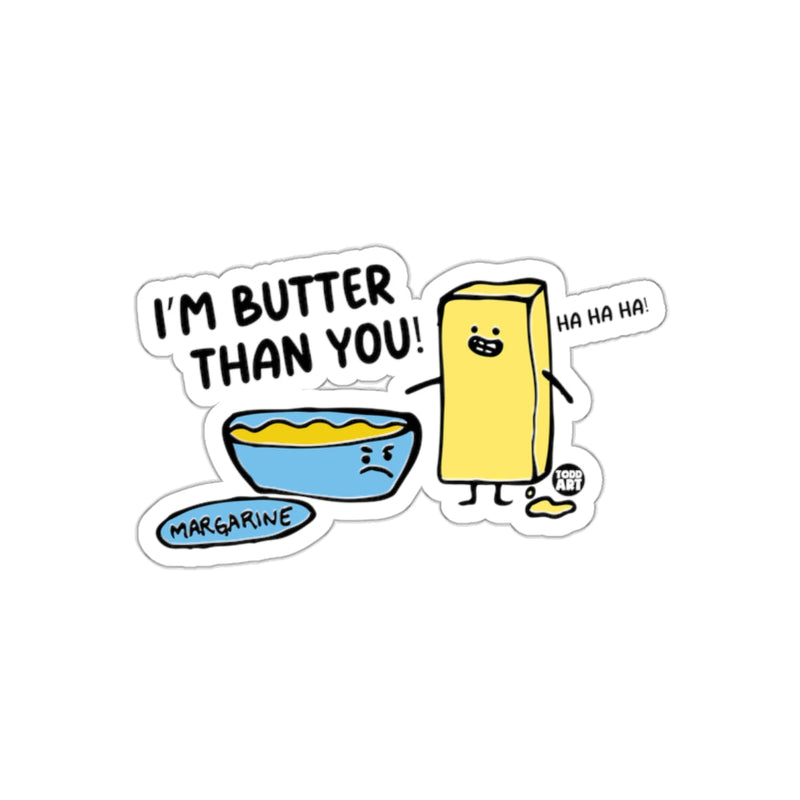 Load image into Gallery viewer, I'm Butter Than You Funny Cartoon Sticker
