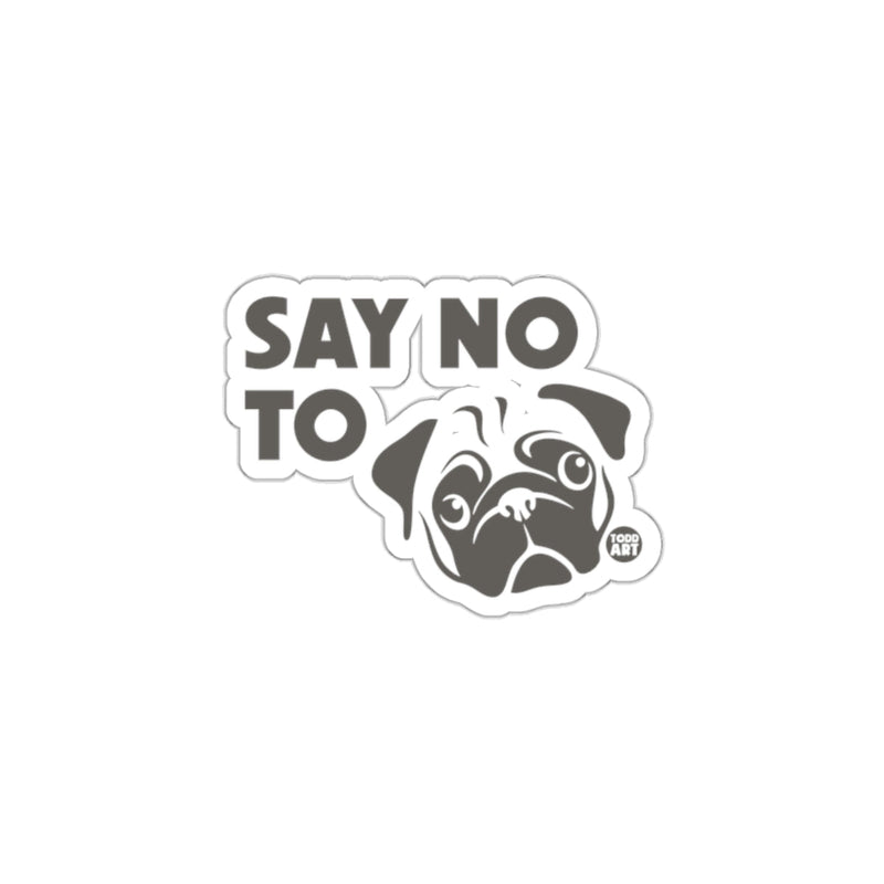 Load image into Gallery viewer, Say No to Pug Design Sticker for Dog Lovers
