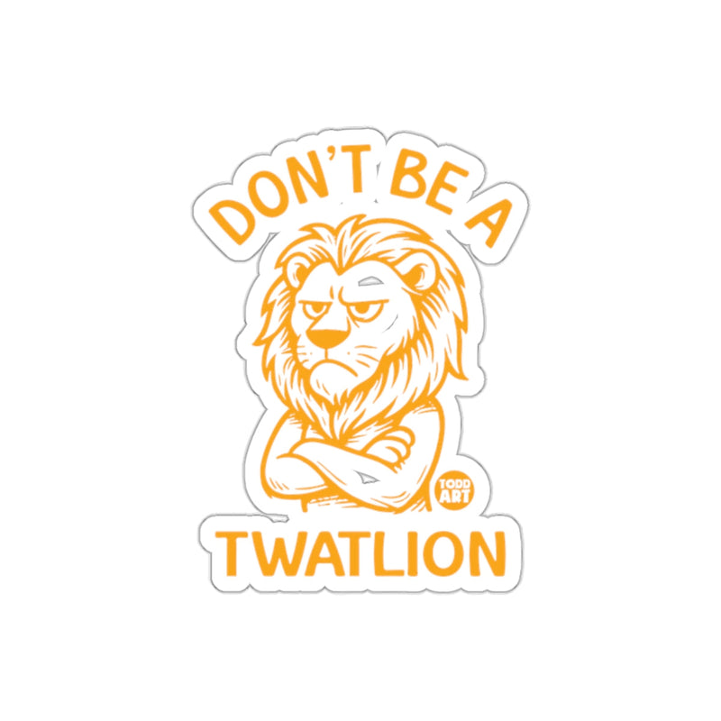 Load image into Gallery viewer, Don't Be A TwatLion Sticker fun humorousproduct
