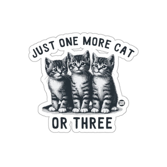 Just One More Cat Or Three Cute Cat Lovers Sticker