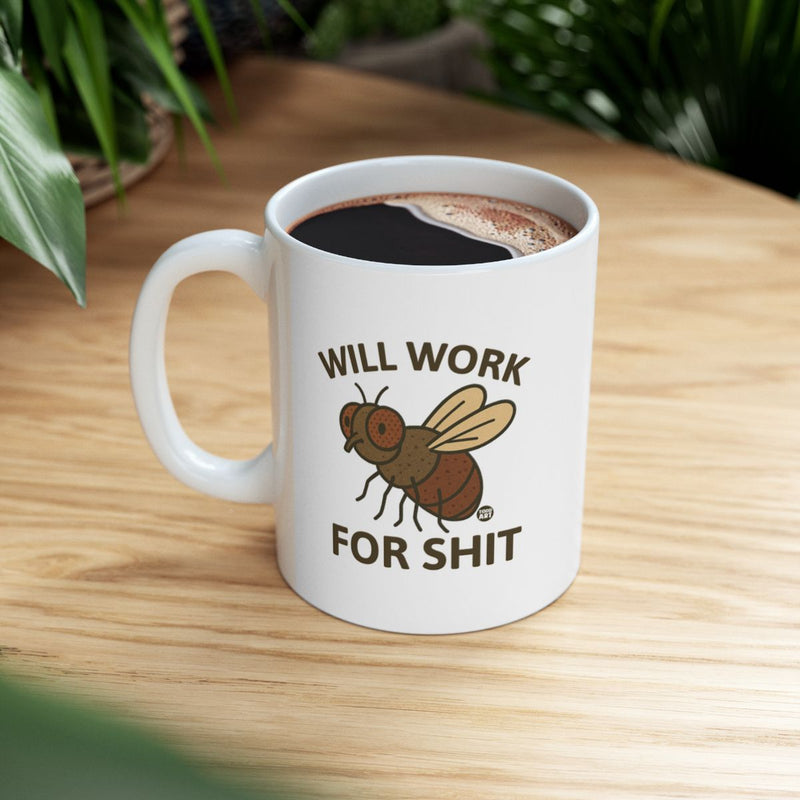 Load image into Gallery viewer, Will Work for Shit Funny Coffee Mug Product
