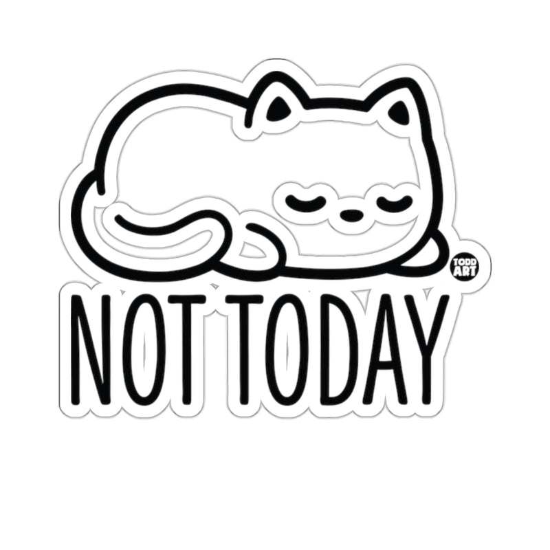 Load image into Gallery viewer, Sleeping Cat Not Today Funny Cute Napping 
