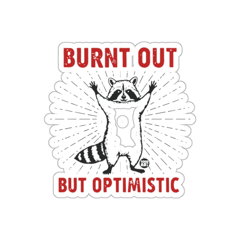 Load image into Gallery viewer, Burnt Out But Optimistic Raccoon Illustration sticker

