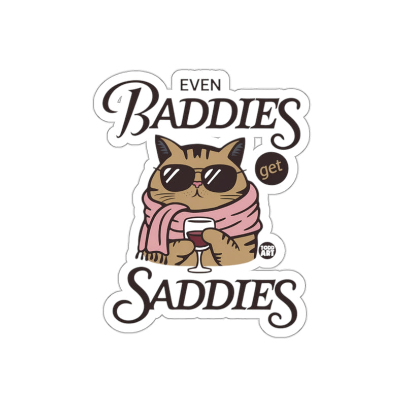 Load image into Gallery viewer, Even Baddies Get Saddies Cat Sticker Design
